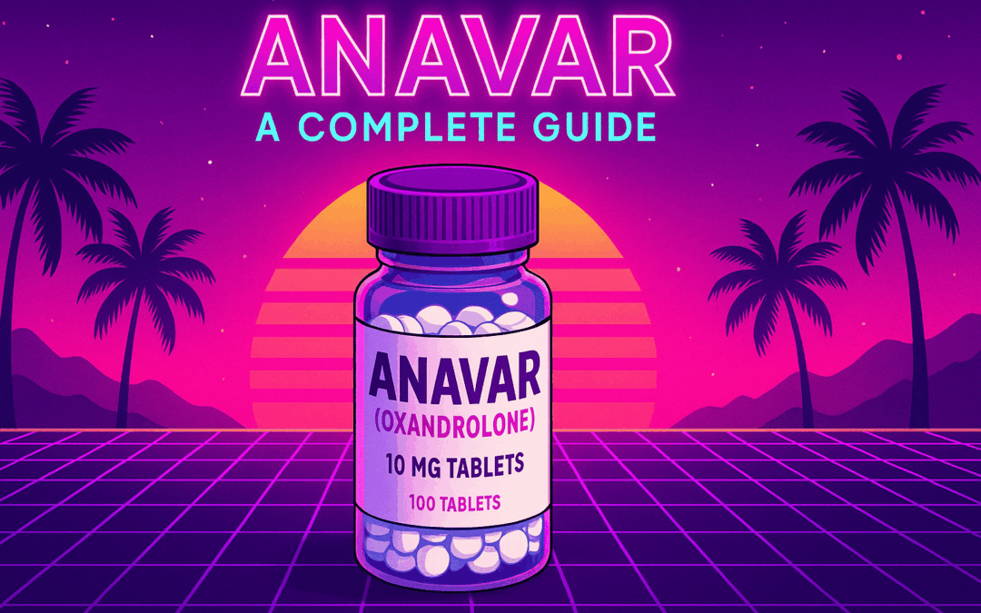 Anavar (Oxandrolone): A Comprehensive Reference Guide