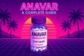 Anavar Oxandrolone A Complete Guide doseage pct half-life