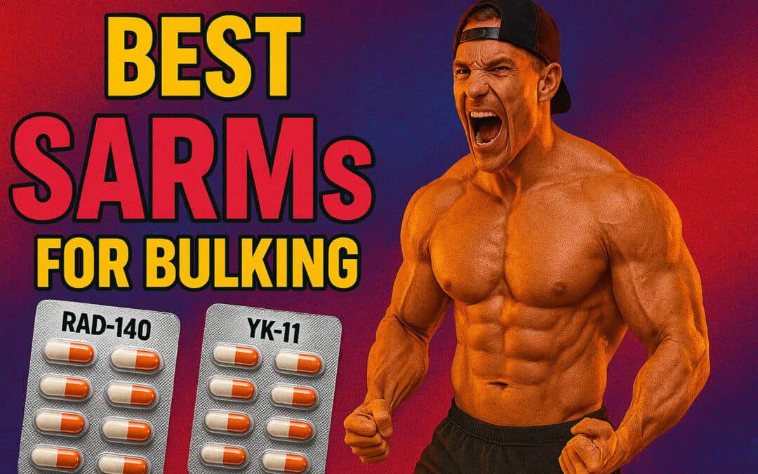 Best SARMs for Bulking 2025 (Expert Guide + Real Results)