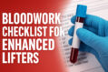 Bloodwork Checklist for weightlifters or bodybuilders