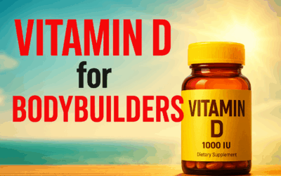 Vitamin D for Bodybuilders: Hormones, Hypertrophy, and Hormonal Optimization