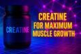 Creatine dosage and timing for muscle building