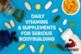 Vitamins and supplements for bodybuilders