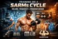 How to Train on a SARMs Cycle: Volume, Frequency, and Program Design